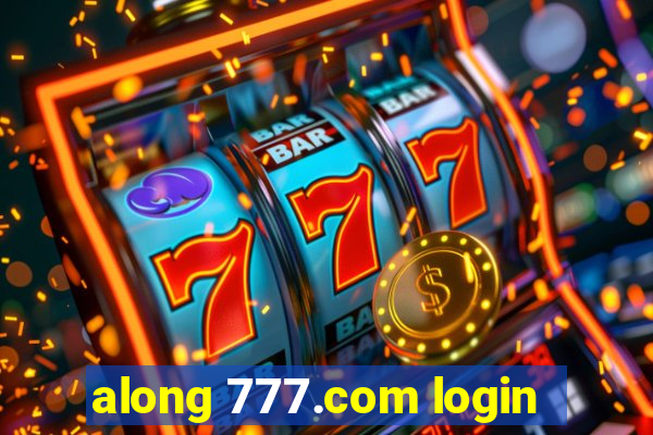 along 777.com login